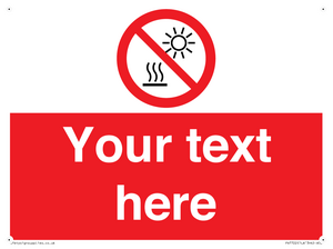 Custom prohibition Do not expose to direct sunlight or hot surface